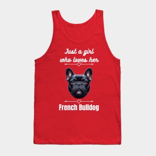 Just a girl who loves her French Bulldog, white text Tank Top